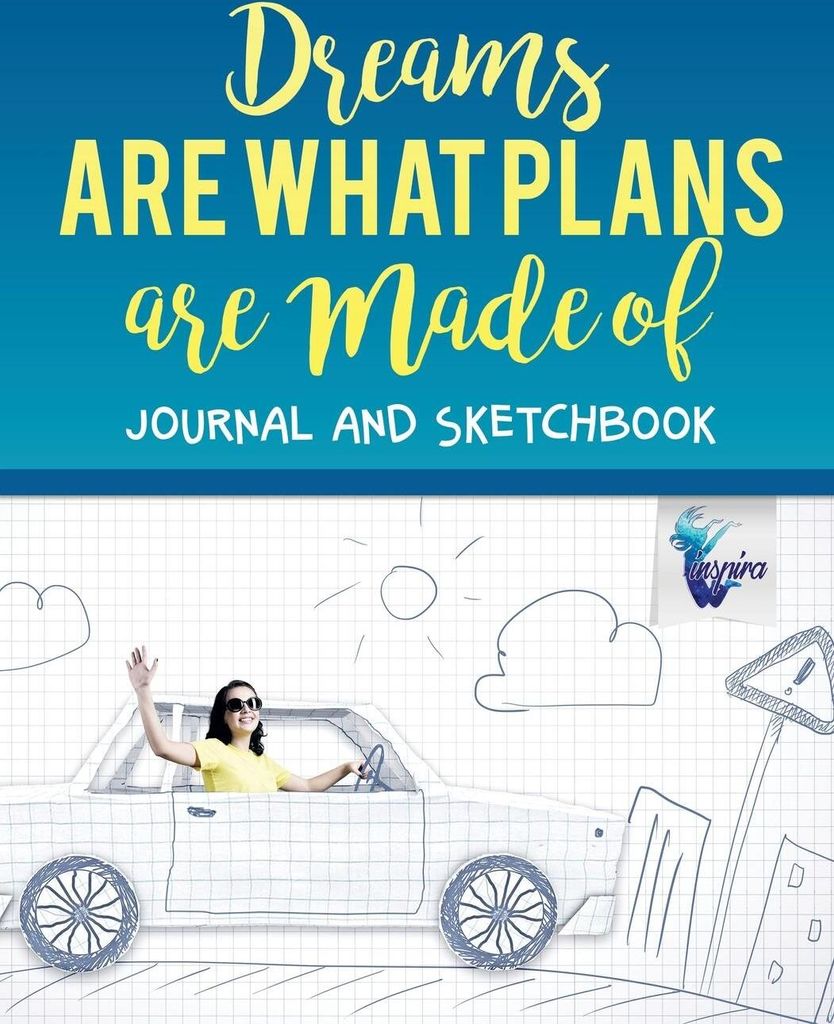 Dreams are What Plans are Made of | Journal and Sketchbook