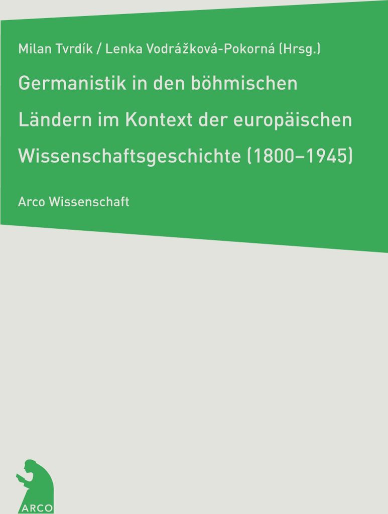 Germanistik in den böhmischen Ländern im Kontext der europäischen Wissenschaftsgeschichte (1800-1845)