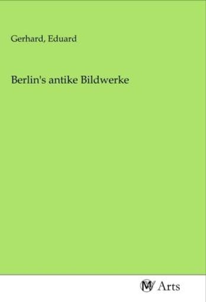 Berlin's antike Bildwerke