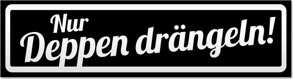 Nur Deppen drängeln invertiert Magnetschild Schild magnetisch