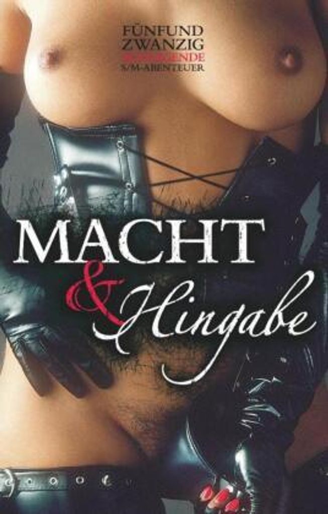 D., A: Macht & Hingabe