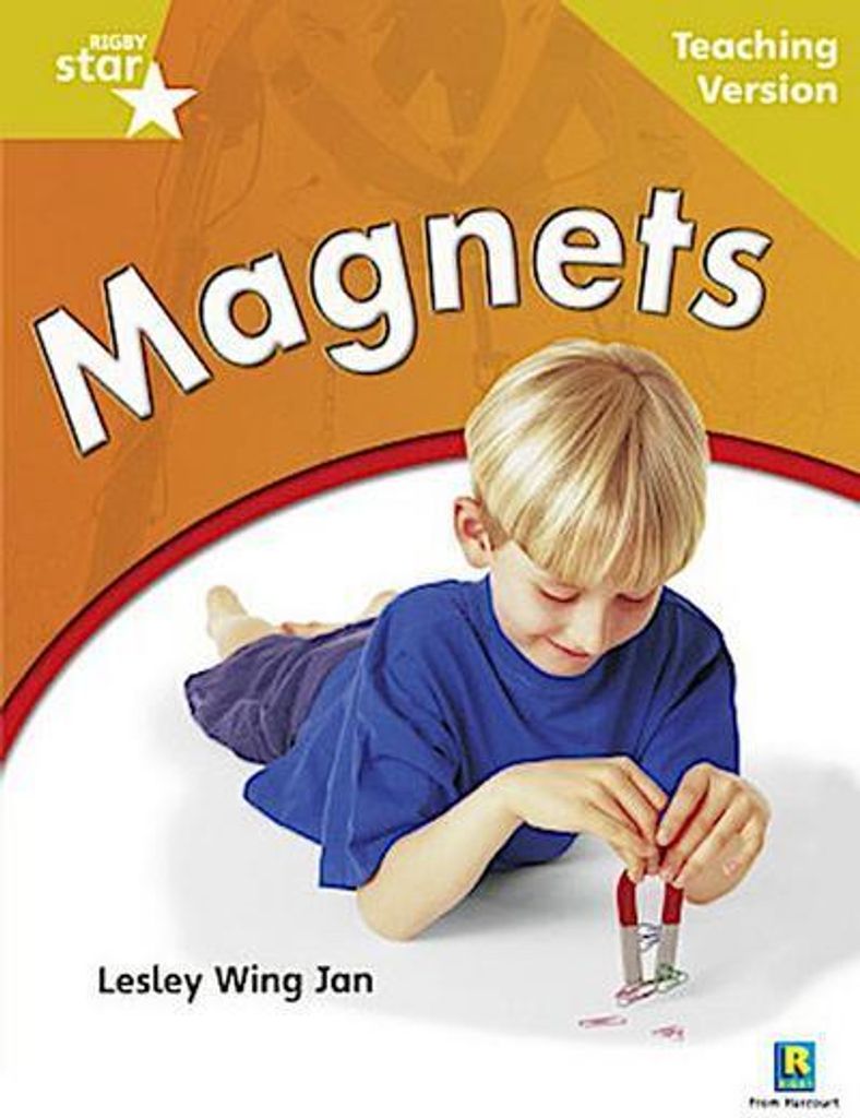 Rigby Star Non-fiction: Guided Reading Gold Level: Magnets Teaching Version