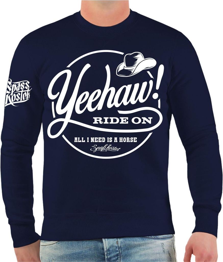 Herren Sweatshirt Yeehaw All i need is a horse