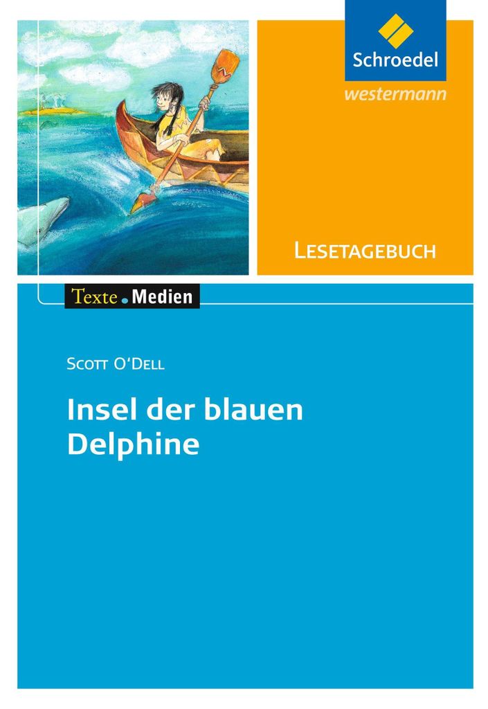 Texte.Medien: Scott O'Dell: Insel der blauen Delphine: Lesetagebuch Einzelheft (Texte.Medien: Kinder- und Jugendbücher ab Klasse 5)
