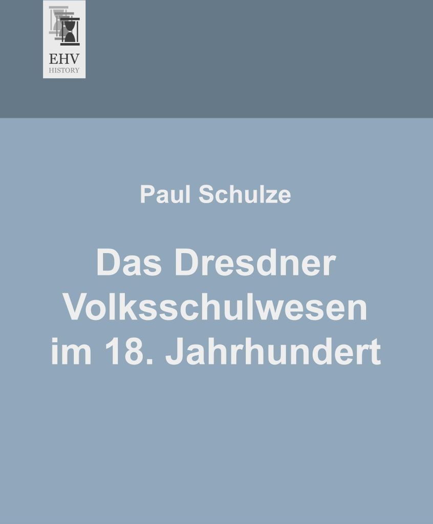Das Dresdner Volksschulwesen im 18. Jahrhundert