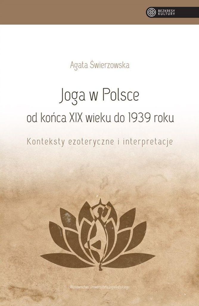 Joga w Polsce od końca XIX wieku do 1939 roku - Agata Świerzowska (Literatur, Hobby auf Polnisch)