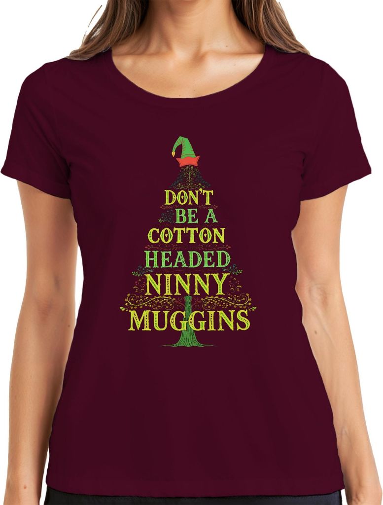 DON'T BE A Baumwolle HEADED NINNY MUGGINS Weihnachtsfilm lustig Damen T-Shirt, Burgundy, XXL