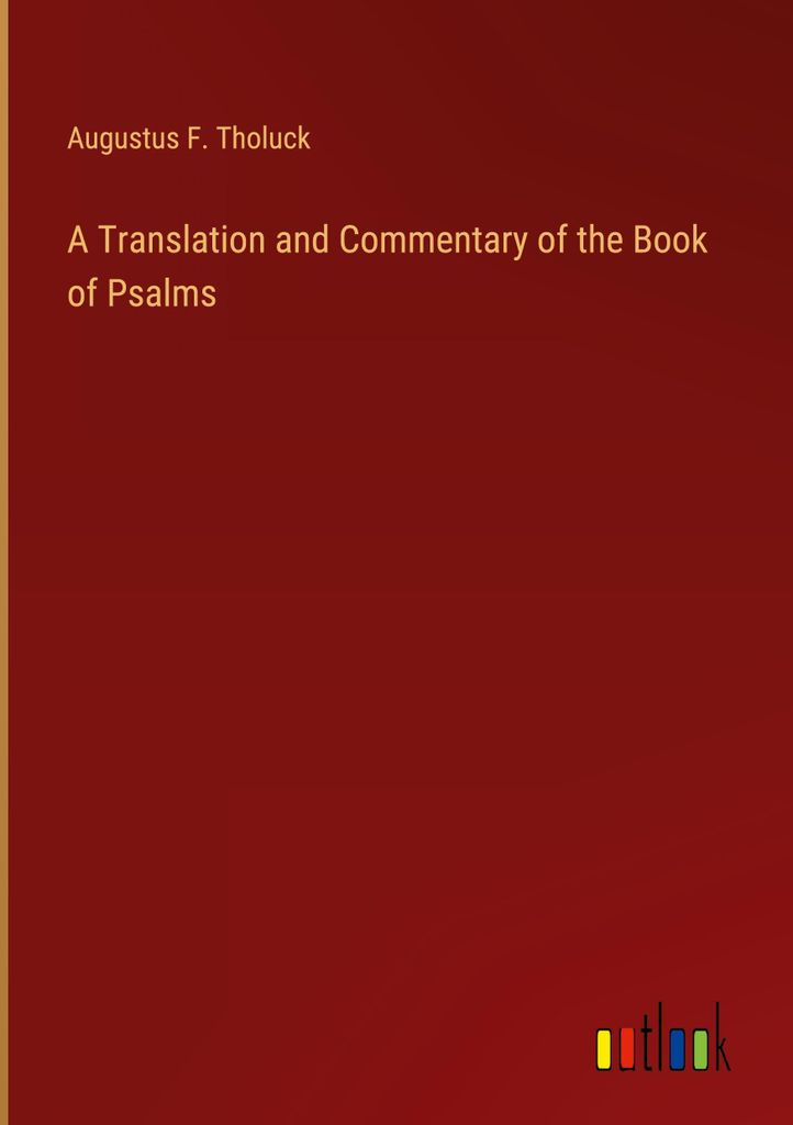 A Translation and Commentary of the Book of Psalms