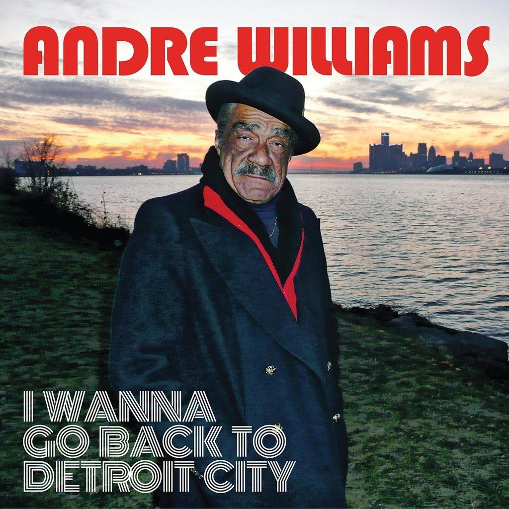 Williams,Andre-I Wanna Go Back To Detroit City