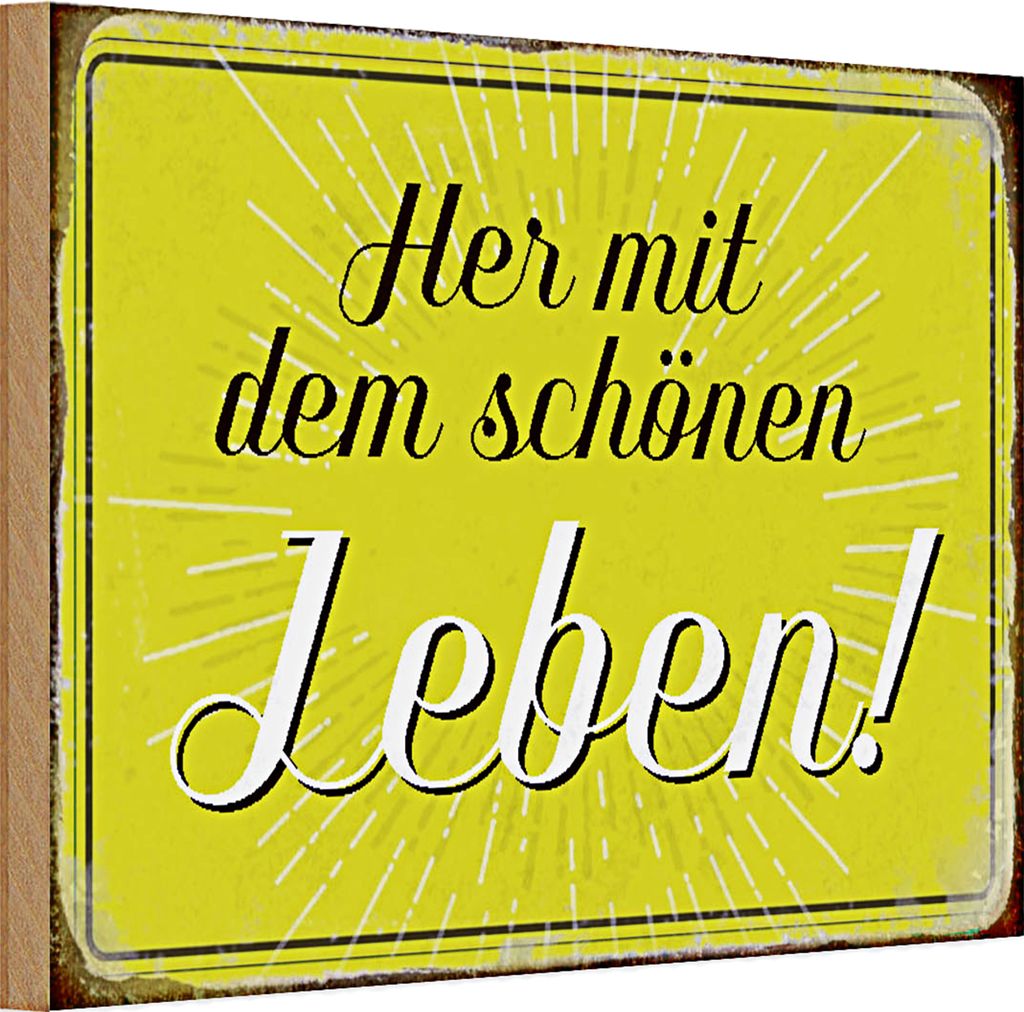 Holzschild Spruch 30x20cm Her mit dem schönen Leben