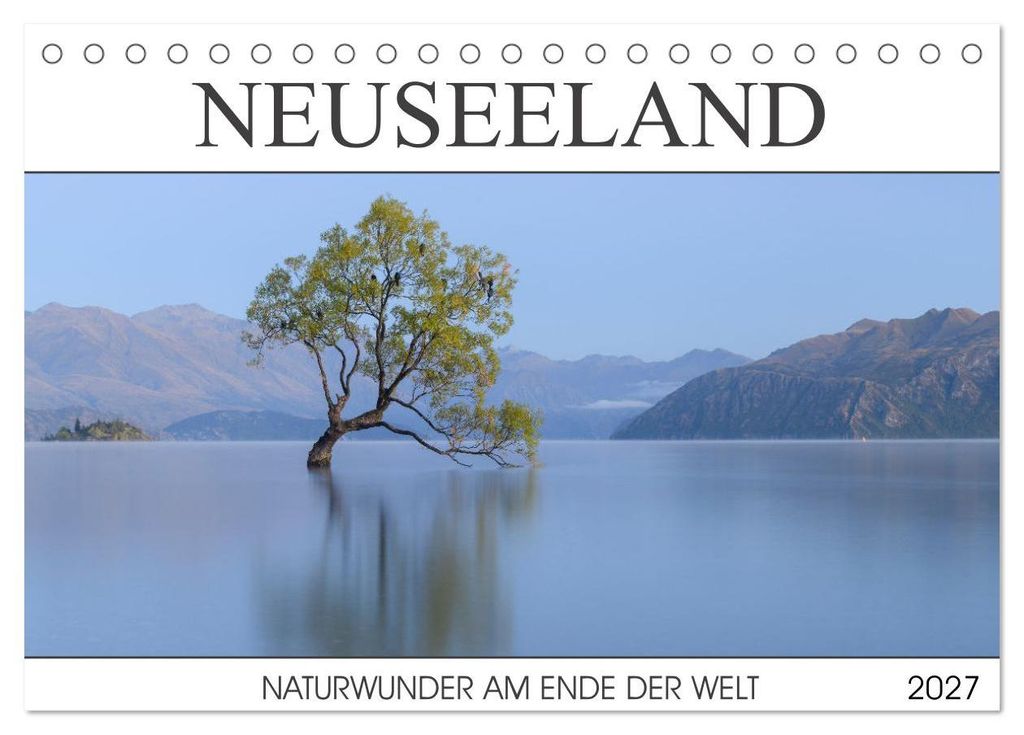 Neuseeland - Naturwunder am Ende der Welt (Tischkalender 2027 DIN A5 quer), CALVENDO Monatskalender