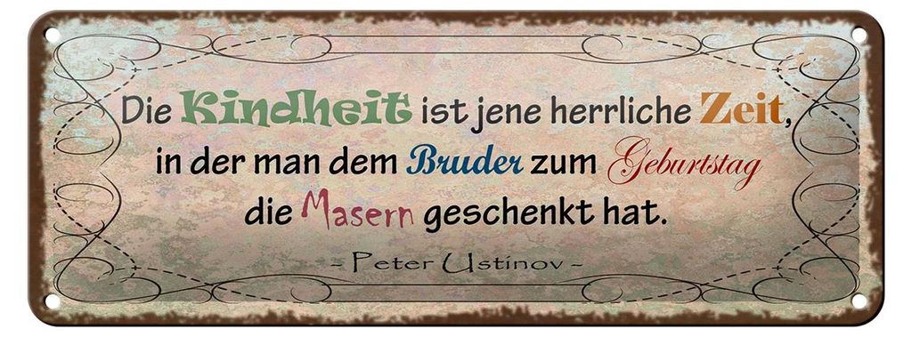 Blechschild Spruch 27x10cm Kindheit Bruder Masern schenkt Dekoration