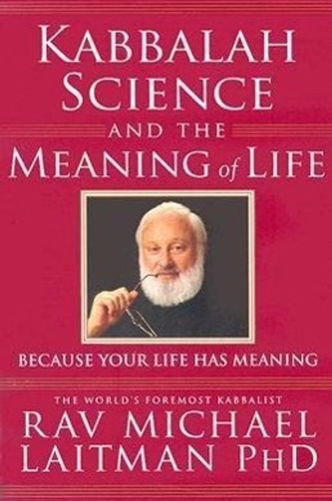 Kabbalah, Science and the Meaning of Life