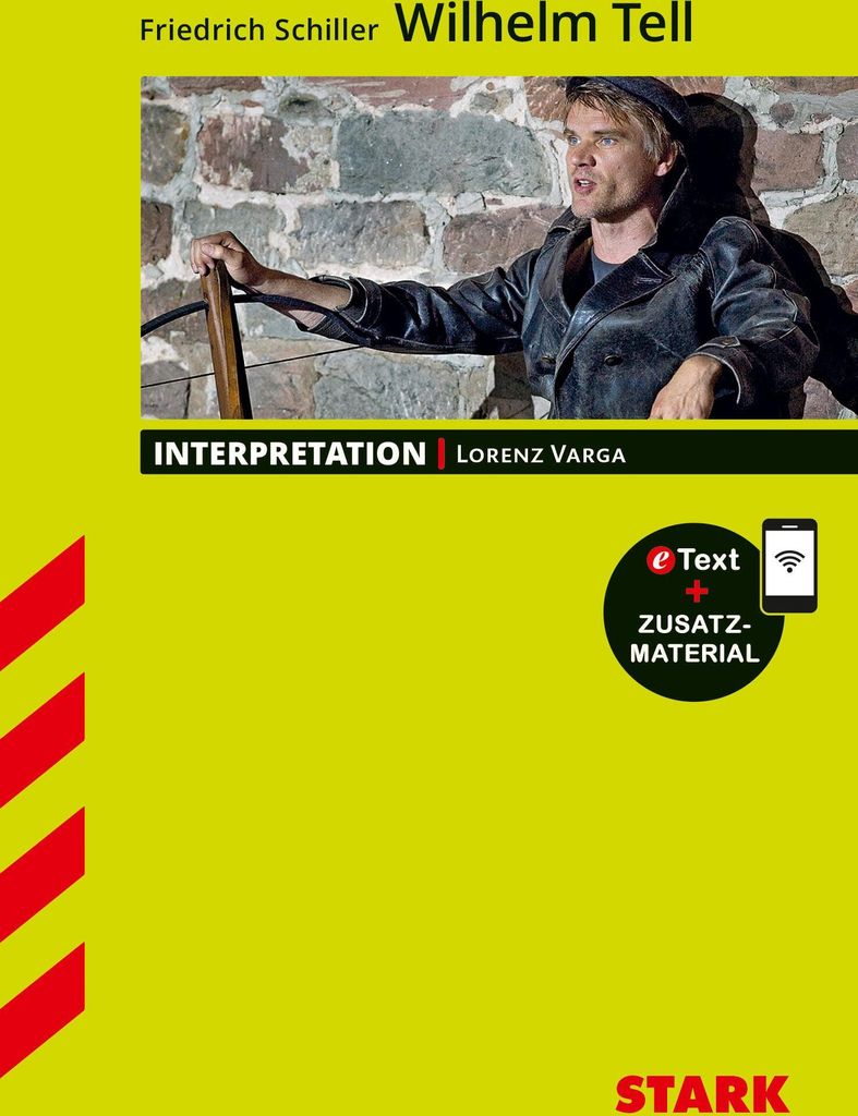 STARK Interpretationen Deutsch - Friedrich Schiller: Wilhelm Tell