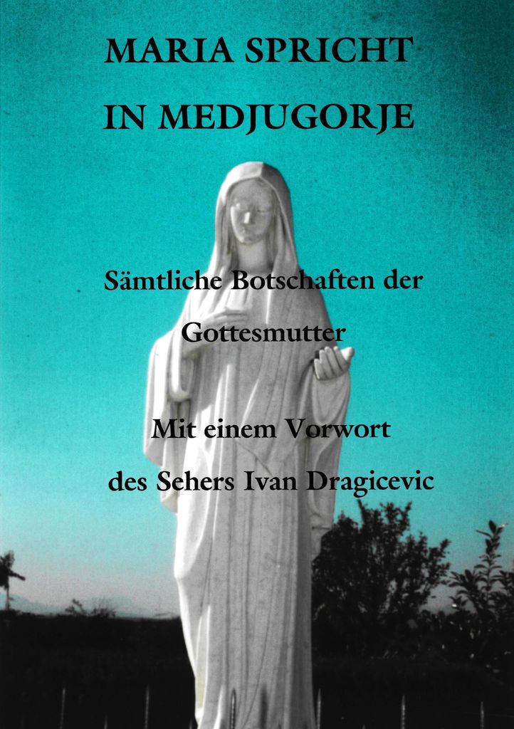 Maria spricht in Medjugorie