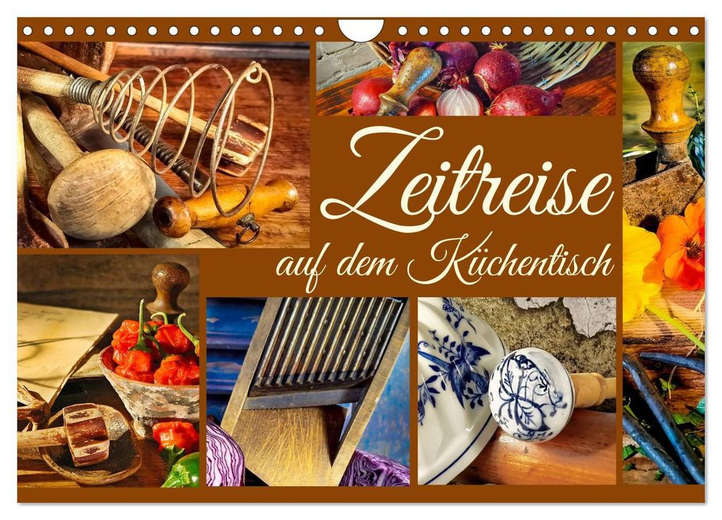 Zeitreise auf dem Küchentisch (Wandkalender 2027 DIN A4 quer), CALVENDO Monatskalender