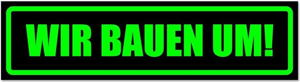 Kiwistar - Autoaufkleber - Grün - Schwarz - 20 x 5,3 cm - Wir Bauen um! - Hinweis Aufkleber Sticker für Auto, Kfz, Fahrrad, PKW, LKW