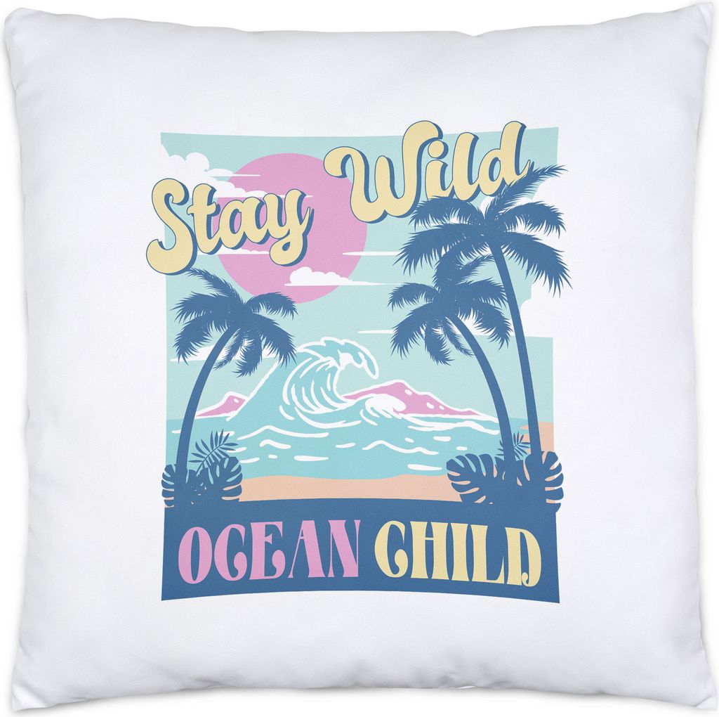 Stay Wild Ocean Child Kissen Inkl. Füllung Beach Ozean Sun Urlaub Strandkind