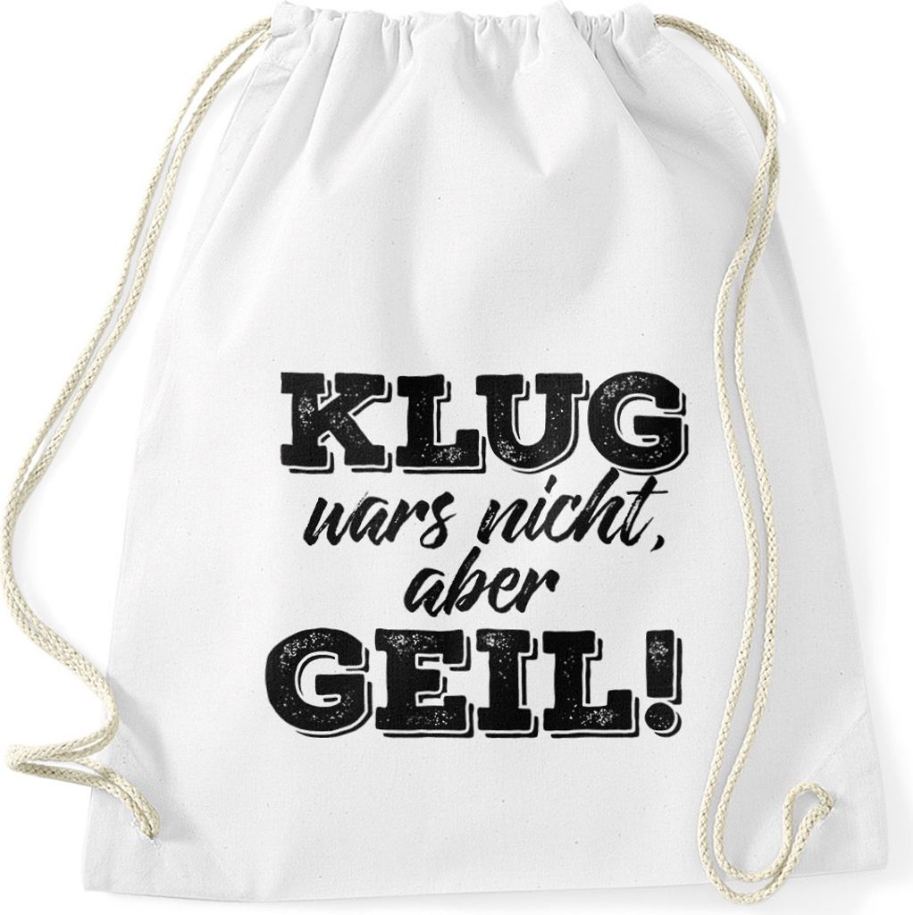 Angesagter Turnbeutel mit Spruch Klug wars nicht aber geil Moonworks weiß unisize