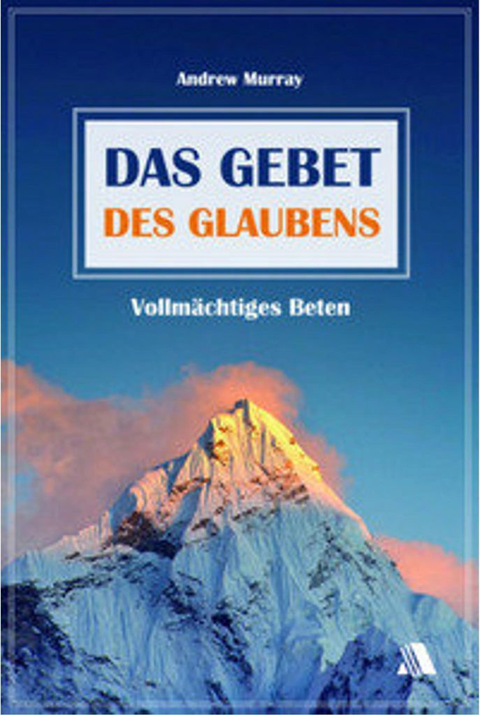 Das Gebet des Glaubens Produktbild 