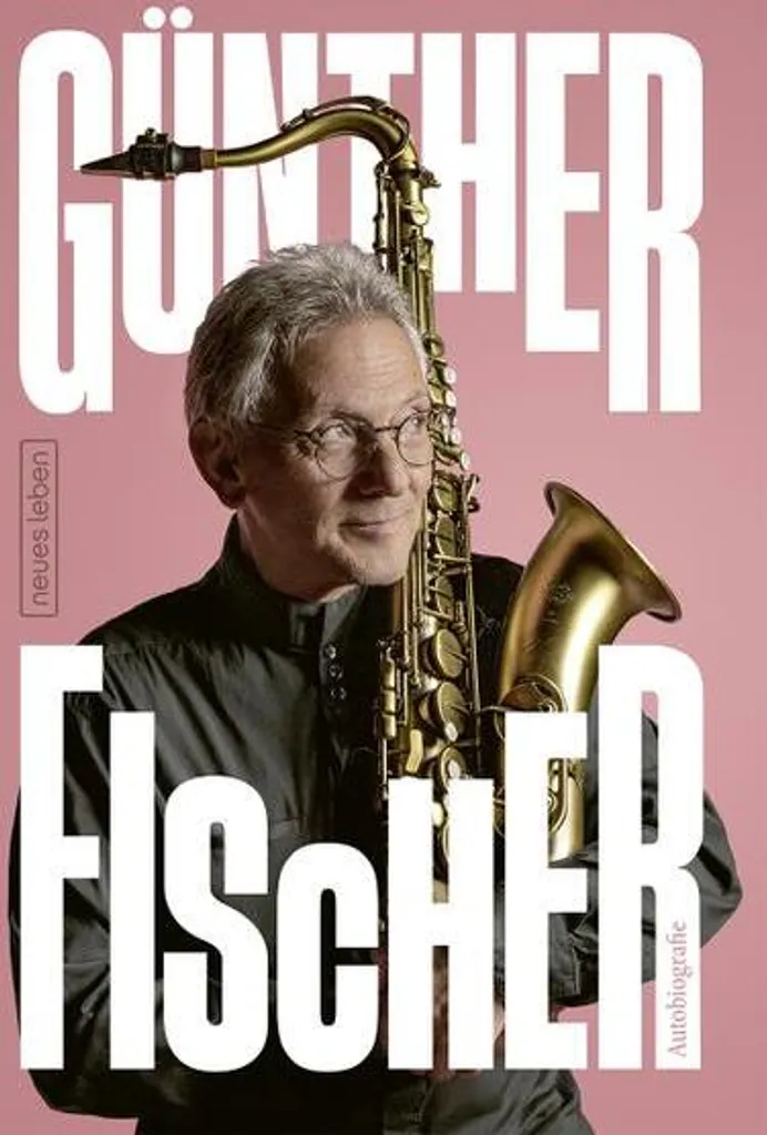 Günther Fischer - Autobiographie : Récit d'une Vie et Mémoires Uniques