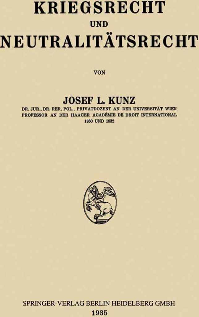 Kriegsrecht Und Neutralitatsrecht. Kunz, Laurenz .