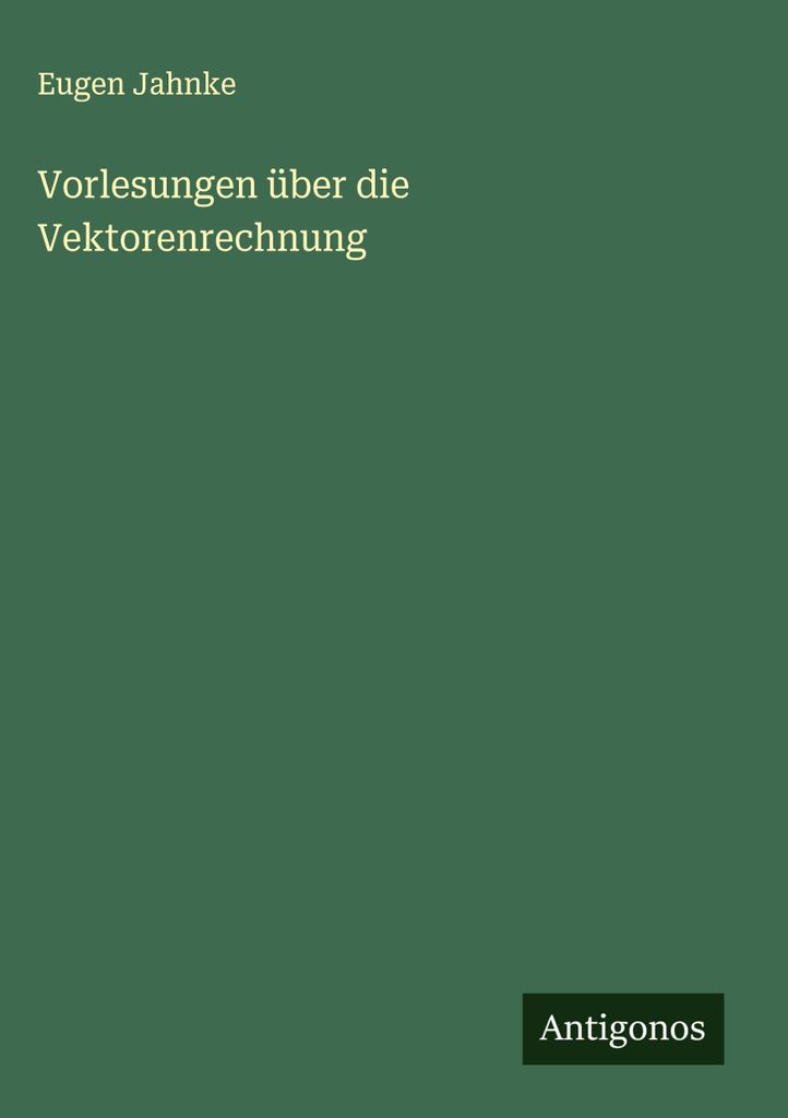 Vorlesungen über die Vektorenrechnung