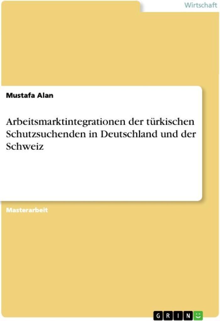 Arbeitsmarktintegrationen der türkischen Schutzsuchenden in Deutschland und der Schweiz