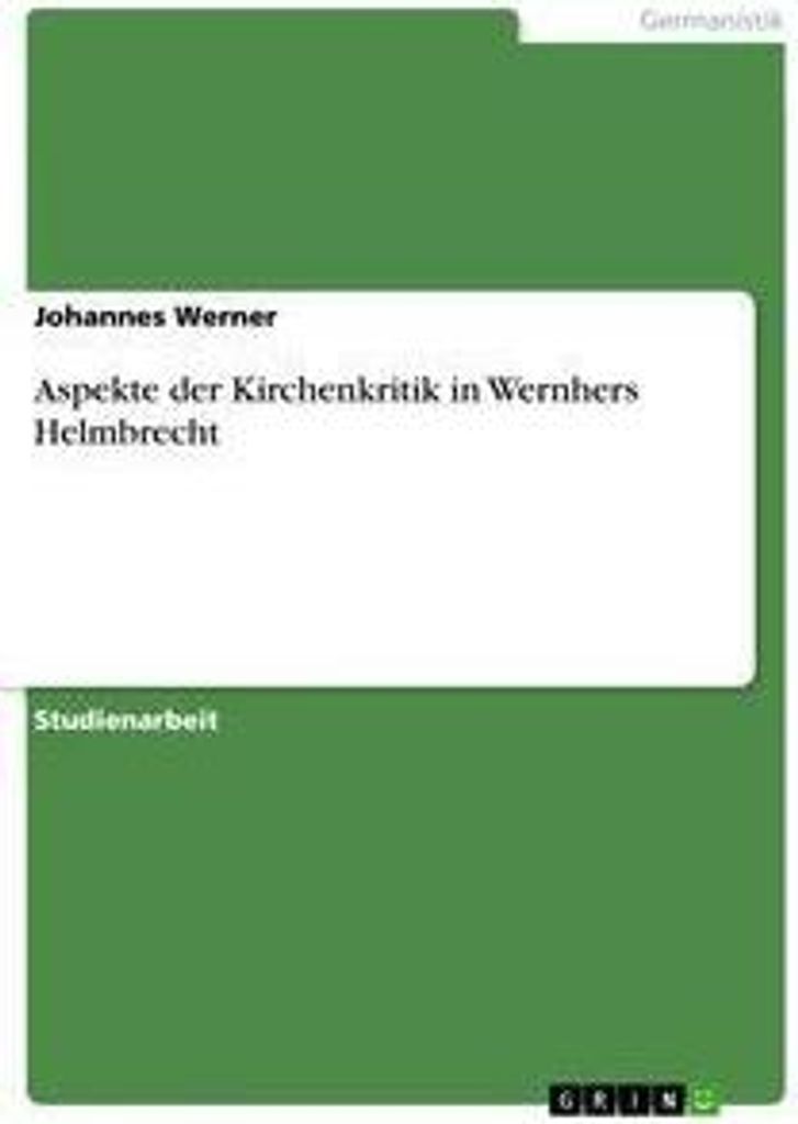 Aspekte der Kirchenkritik in Wernhers Helmbrecht
