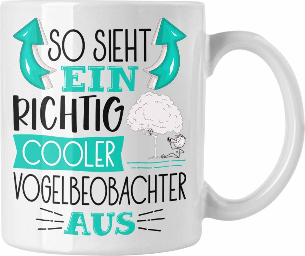 Trendation - Vogelbeobachter Tasse So Sieht Ein Richtig Cooler Vogelbeobachter Aus Geschenk Lustiger Spruch Geschenkidee (Weiß)