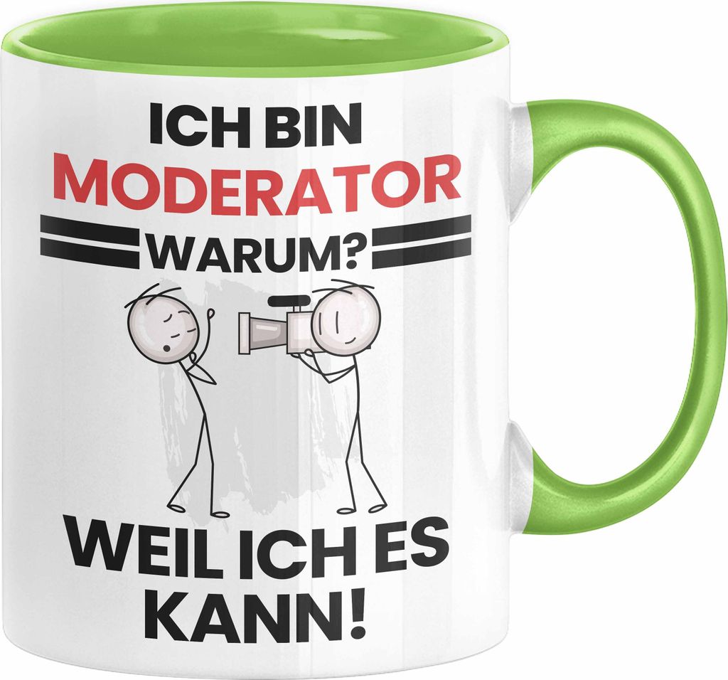 Moderator Geschenk Tasse Lustiger Spruch Ich Bin Moderator Warum Weil Ich Es Kann Geschenkidee Bester Moderator Geburtstag Kaffee-Becher (Grün)