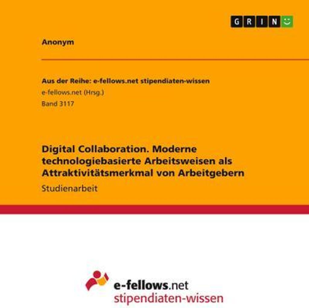Digital Collaboration. Moderne technologiebasierte Arbeitsweisen als Attraktivitätsmerkmal von Arbeitgebern