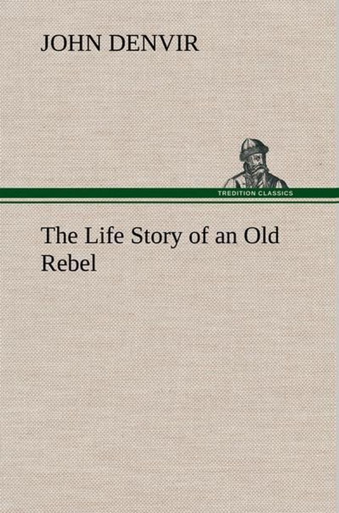 Die Lebensgeschichte eines alten Rebellen
