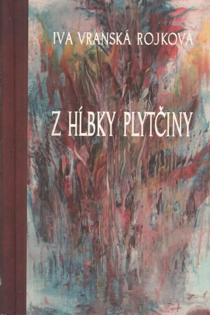 Z hĺbky plytčiny par Iva Vranská Rojková - Roman Littéraire Slovaque