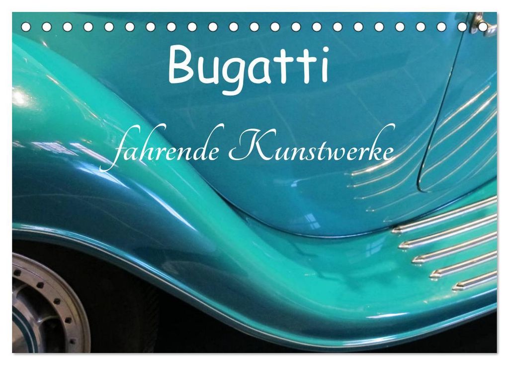 Bugatti - fahrende Kunstwerke (Tischkalender 2027 DIN A5 quer), CALVENDO Monatskalender