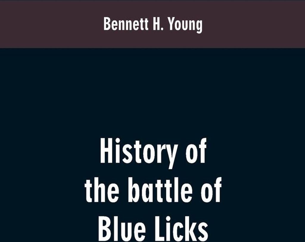 History of the battle of Blue Licks