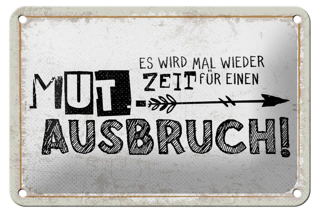 Blechschild Spruch 12x18 cm Zeit für einen Mutausbruch Deko Schild