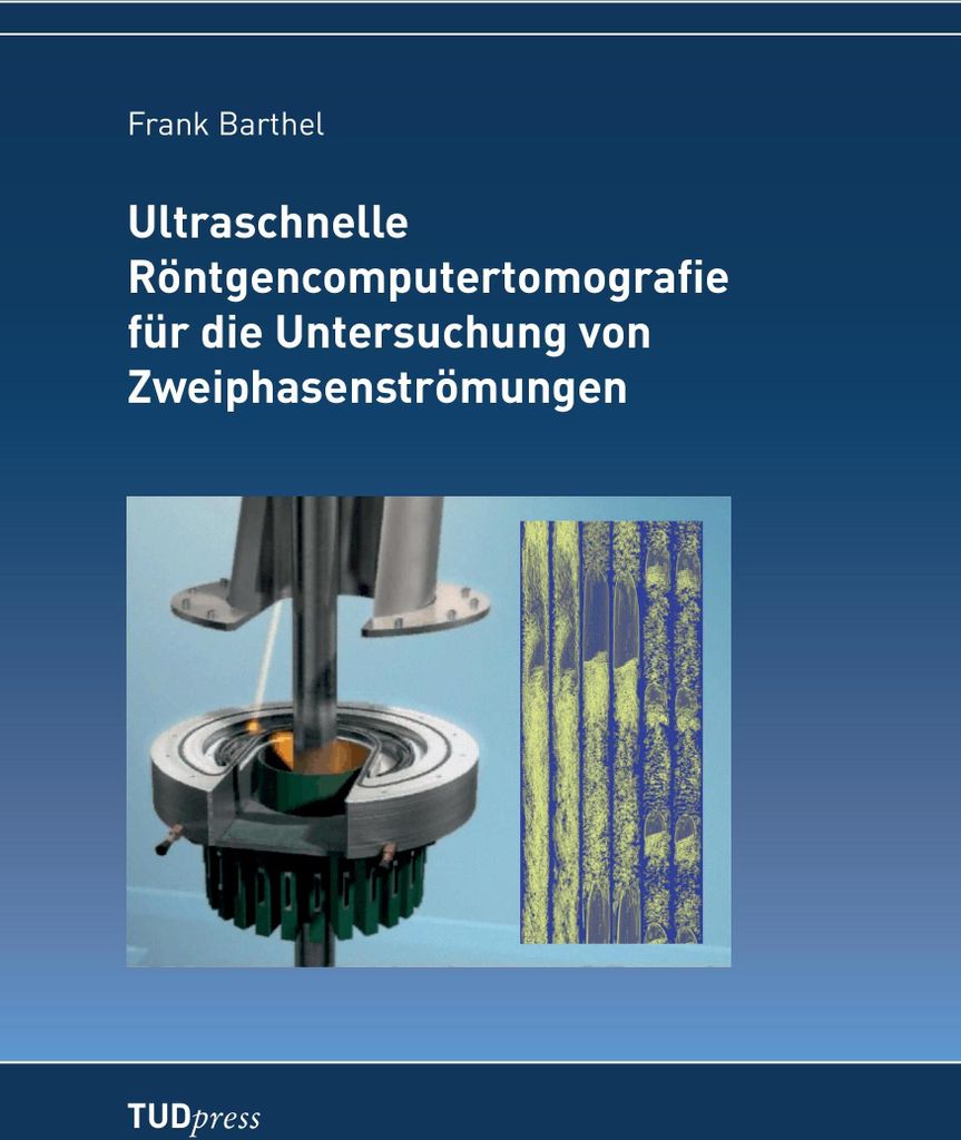 Ultraschnelle Röntgencomputertomografie für die Untersuchung von Zweiphasenströmungen