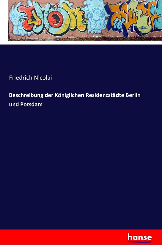 Beschreibung der Königlichen Residenzstädte Berlin und Potsdam
