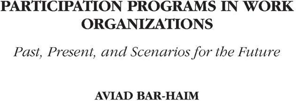 Participation Programs in Work Organizations: Past, Present, and Scenarios for the Future