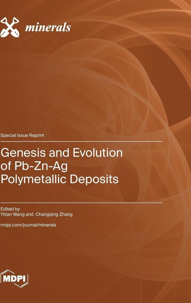 Genesis and Evolution of Pb-Zn-Ag Polymetallic Deposits