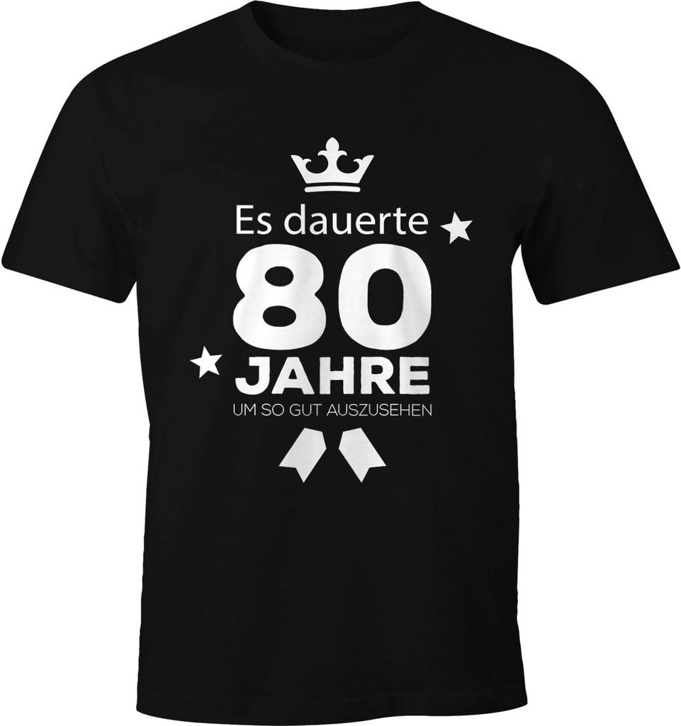 Herren T-Shirt runder Geburtstag Volljährig Es dauerte Jahre um so gut auszusehen 18 20 25 30 40 50 60 70 75 80 Jahre Fun-Shirt Moonworks 80 sch...