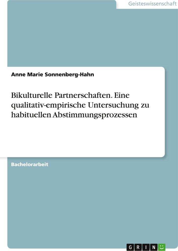 Bikulturelle Partnerschaften. Eine qualitativ-empirische Untersuchung zu habituellen Abstimmungsprozessen