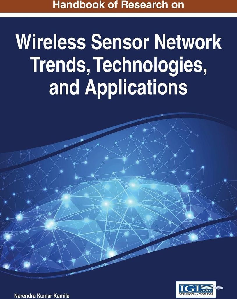Handbook of Research on Wireless Sensor Network Trends, Technologies, and Applications