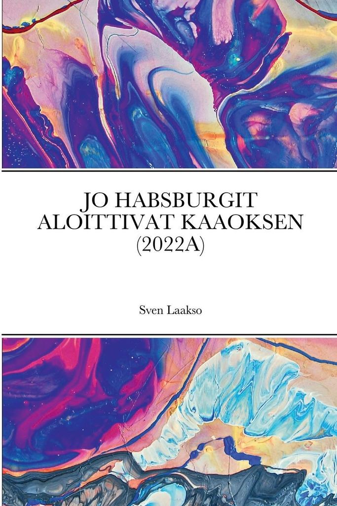 Jo Habsburgit Aloittivat Kaaoksen (2022A)