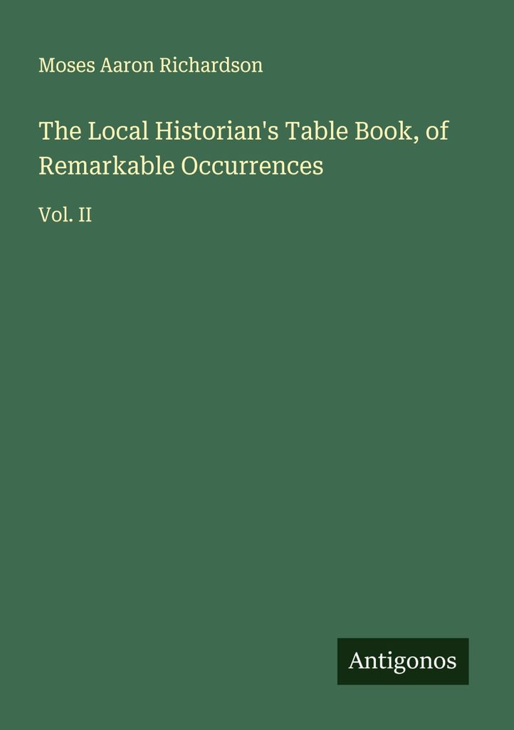 The Local Historian's Table Book, of Remarkable Occurrences