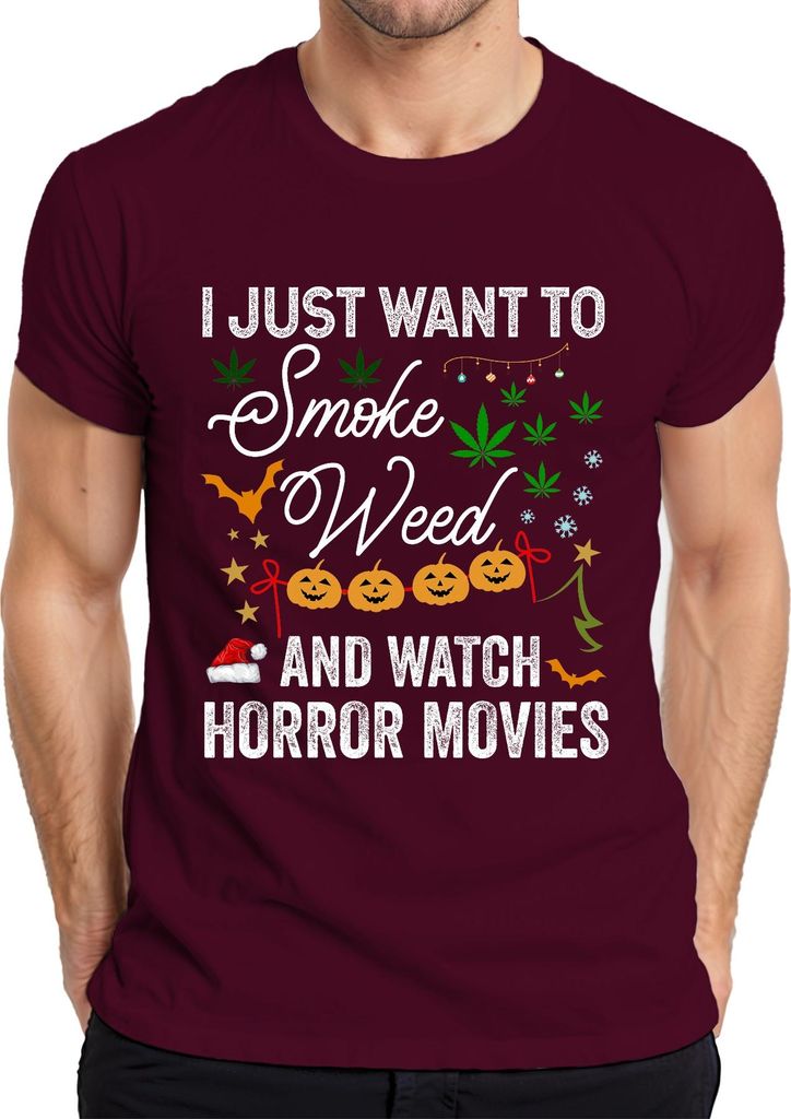 I Just Want To Smoke Weed And Watch Horror Movies Halloween Herren T-Shirt, Burgundy, L