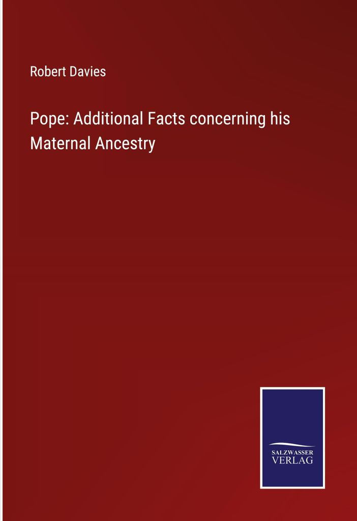 Pope: Additional Facts concerning his Maternal Ancestry