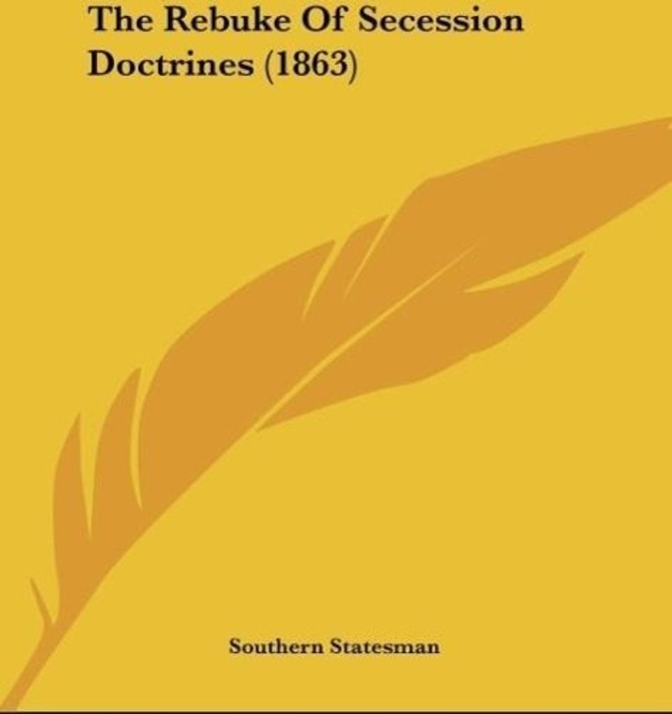 The Rebuke Of Secession Doctrines (1863)