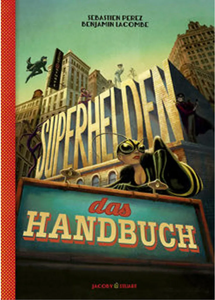 Superhelden das Handbuch : le livre pour tout savoir sur les héros